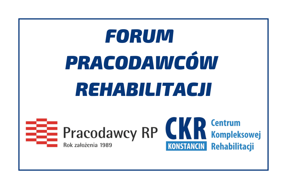 CKR - Rehabilitacja - Spotkanie FORUM PRACODAWCÓW REHABILITACJI